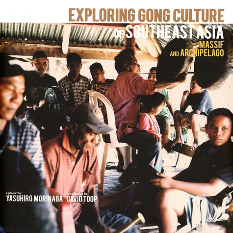 Yasuhiro Morinaga - Exploring Gongs Culture In Southeast Asia, Mainland And Archipelago