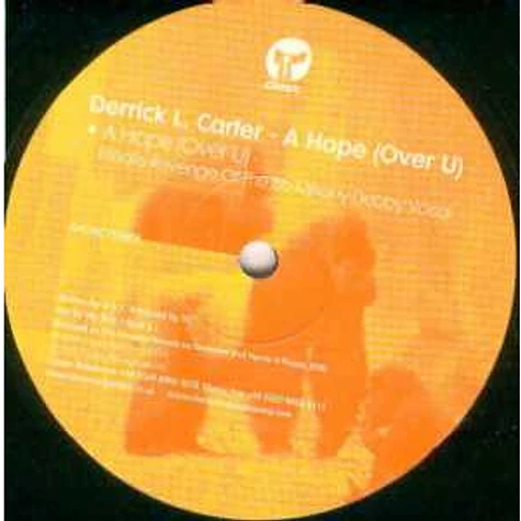 Derrick Carter - A Hope (Over U) (Freaks Remixes)