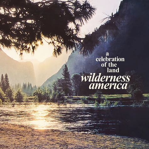 Wilderness America, A Celebration Of The Land - Wilderness America, A Celebration Of The Land
