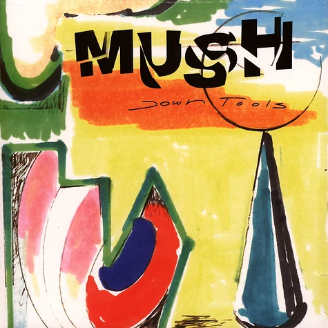 Mush - Down Tools