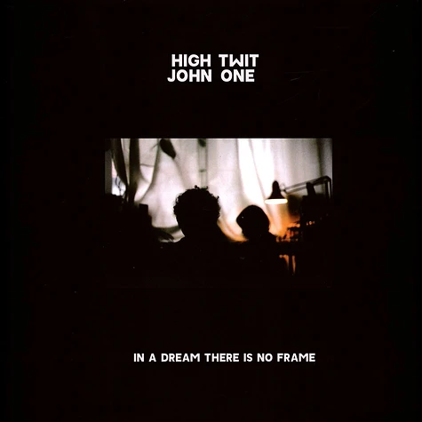High John & Twit One - In A Dream There Is No Frame