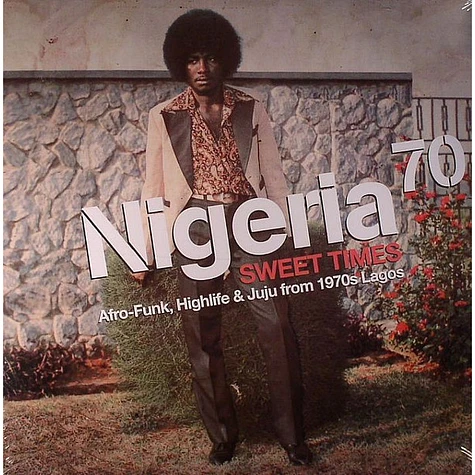 V.A. - Nigeria 70 (Sweet Times: Afro-Funk, Highlife & Juju From 1970s Lagos)