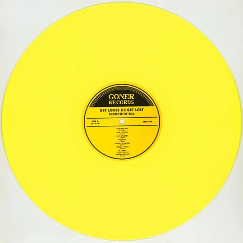 Bloodshot Bill - Get Loose Or Get Lost Lemon Lime Vinyl Edition