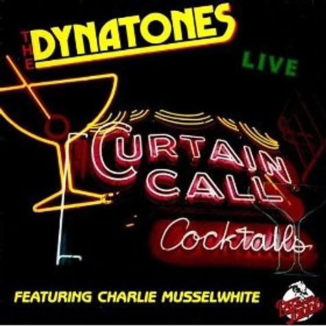 The Dynatones Featuring Charlie Musselwhite - Curtain Call