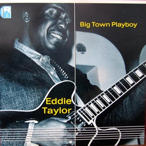 Eddie Taylor - Big Town Playboy