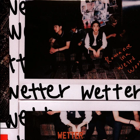 Wetter - Romance In A Weird World / Where Is My Everything?