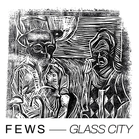 Fews - Glass City