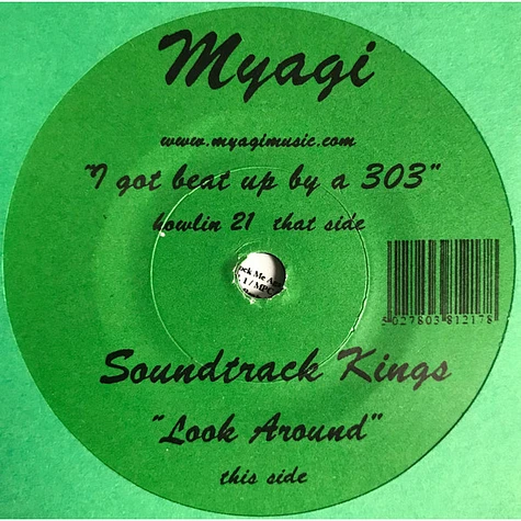 Myagi / Soundtrack Kings - I Got Beat Up By A 303 / Look Around