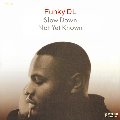 Funky DL - Slow Down / Not Yet Known