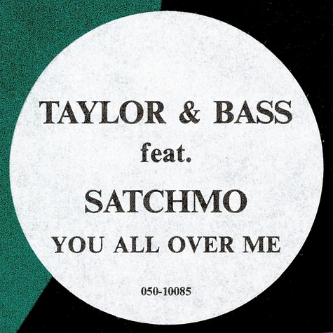 Taylor & Bass Feat. Satch-Mo - You All Over Me