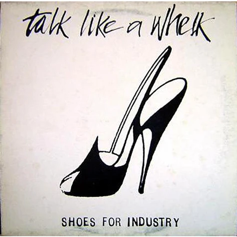 Shoes For Industry - Talk Like A Whelk