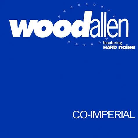 Wood Allen Feauturing Hardnoise - Co-Imperial