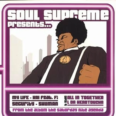 Soul Supreme - My Life / Security / All In Together
