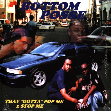 Bottom Posse - Thay Gotta Pop Me To Stop Me