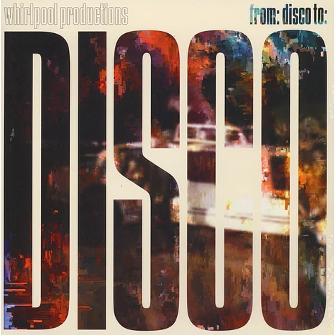 Whirlpool Productions - From: Disco To: Disco