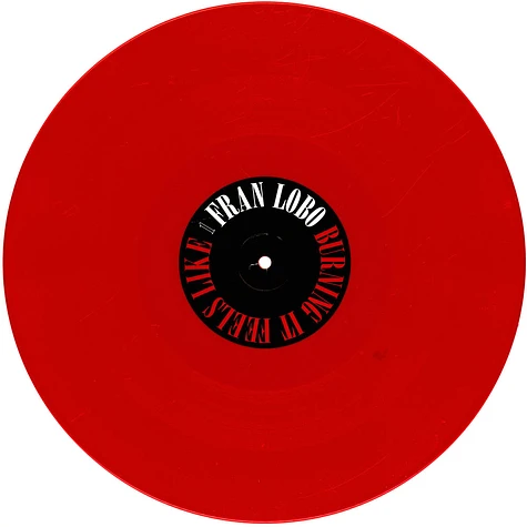 Fran Lobo - Burning It Feels Like Limited Red Vinyl Edition