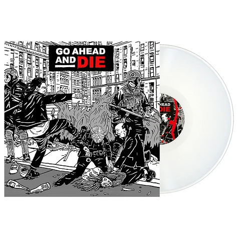 Go Ahead And Die - Go Ahead And Die White Vinyl Edition