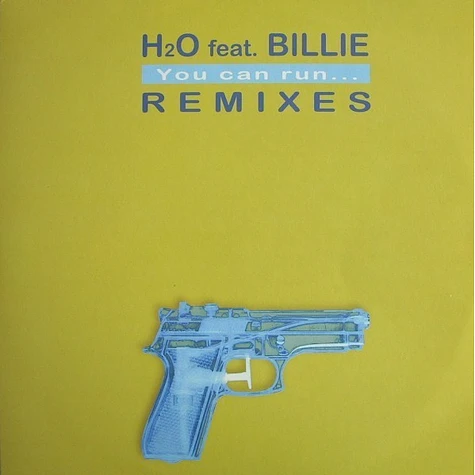 H2O Feat. Billie - You Can Run... (Remixes)