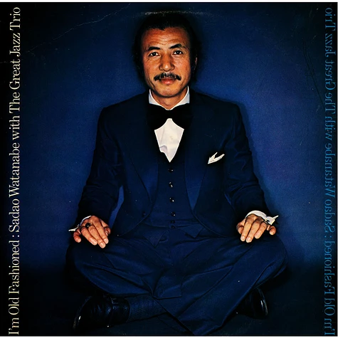 Sadao Watanabe With The Great Jazz Trio - I'm Old Fashioned