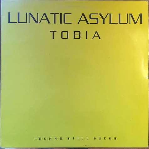 Lunatic Asylum - Tobia (Techno Still Sucks)