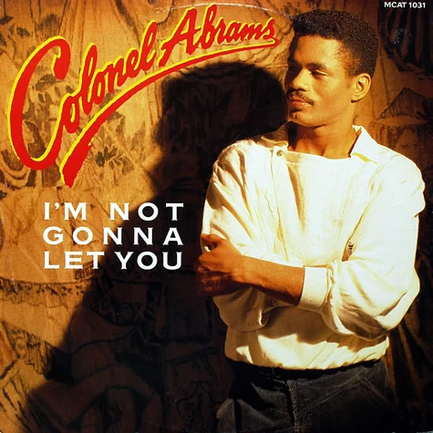 Colonel Abrams - I'm Not Gonna Let You