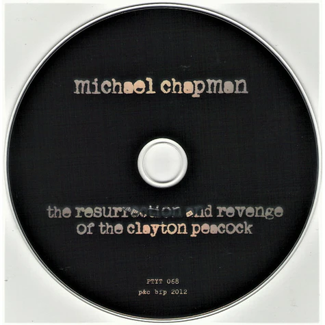 Michael Chapman - The Resurrection And Revenge Of The Clayton Peacock