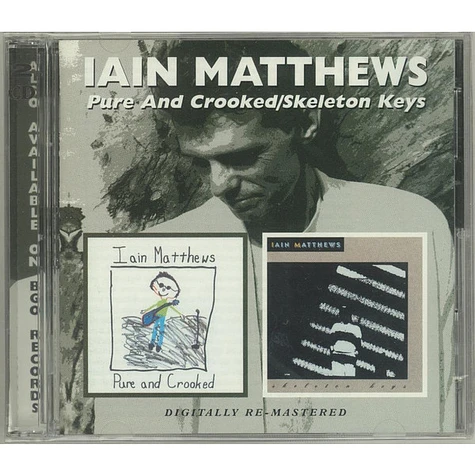 Iain Matthews - Pure And Crooked / Skeleton Keys