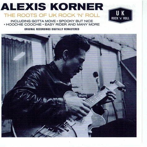 Alexis Korner - The Roots Of UK Rock 'N' Roll