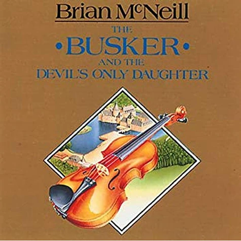 Brian McNeill - The Busker & The Devil's Only Daughter