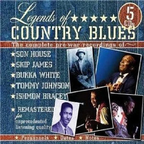 Son House, Skip James, Bukka White, Tommy Johnson, Ishman Bracey - Legends Of Country Blues (The Complete Pre-War Recordings Of)