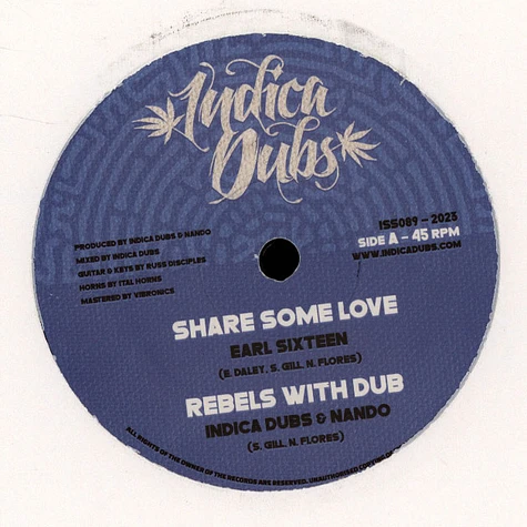 Earl Sixteen, Indica Dubs & Nando / Indica Dubs & Nando - Share Some Love, Rebels With Dub / Trod Good, Dub Good