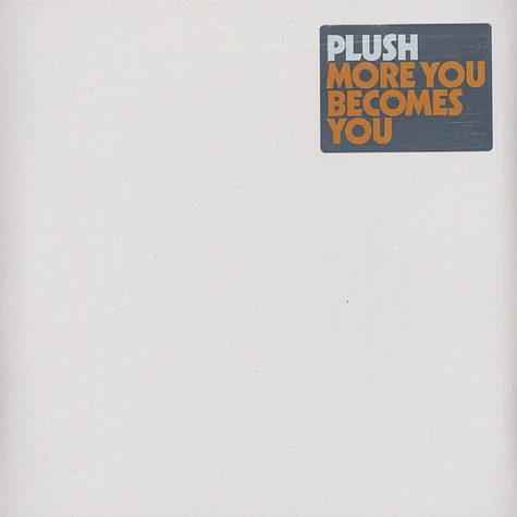 Plush - More You Becomes You