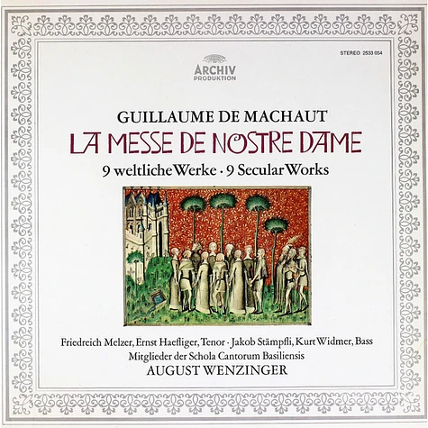 Guillaume de Machaut / Friedreich Melzer, Ernst Haefliger , Tenor • Prof. Jakob Stämpfli, Kurt Widmer , Bass / Ein Instrumentalensemble Der Schola Cantorum Basiliensis / August Wenzinger - La Messe De Nostre Dame. 9 Weltliche Werke = 9 Secular Works