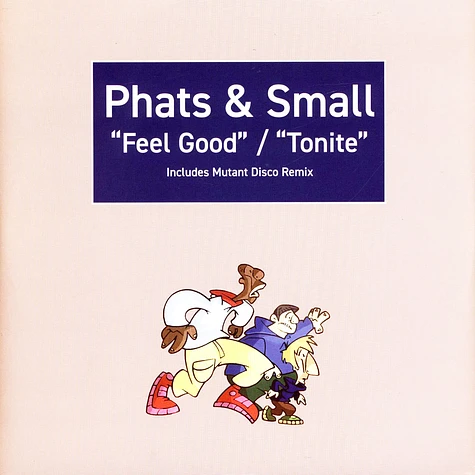 Phats & Small - Feel Good Tonite