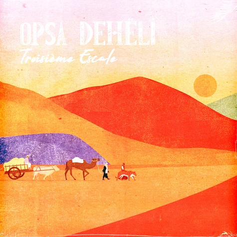 Opsa Dehëli - Troisième Escale