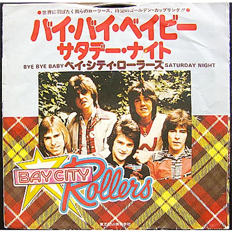 Bay City Rollers - Saturday Night / Bye Bye Baby