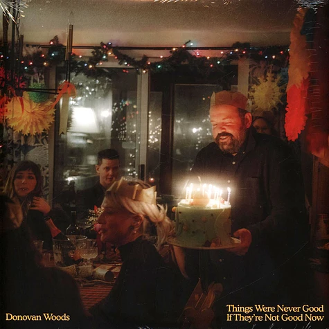 Donovan Woods - Things Were Never Good If They're Not Good Now