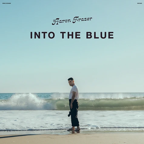 Aaron Frazer - Into The Blue Black Vinyl Edition