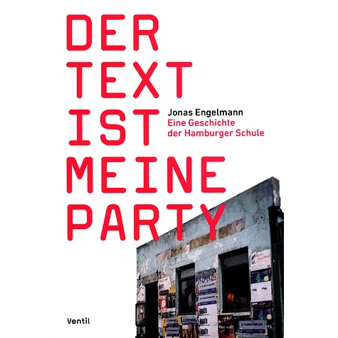 Jonas Engelmann - Der Text Ist Meine Party (Eine Geschichte Der Hamburger Schule)