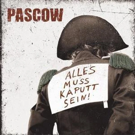 Pascow - Alles Muss Kaputt Sein!