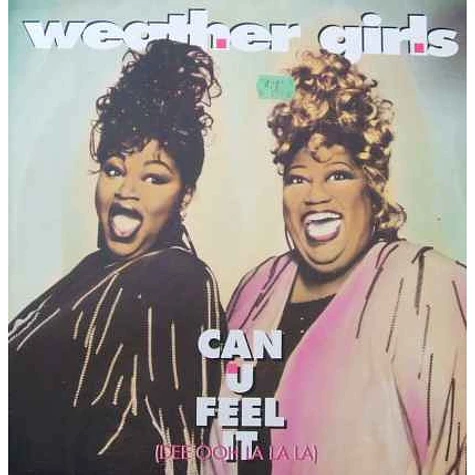 The Weather Girls - Can U Feel It