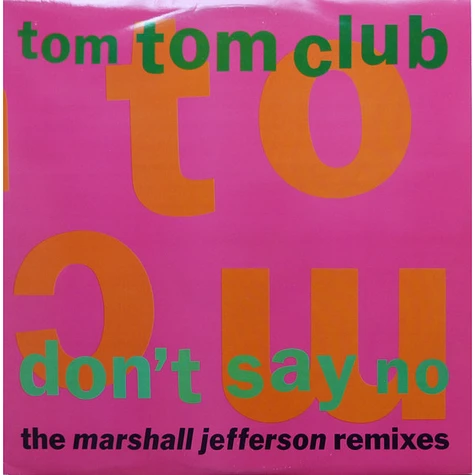 Tom Tom Club - Don't Say No (The Marshall Jefferson Remixes)