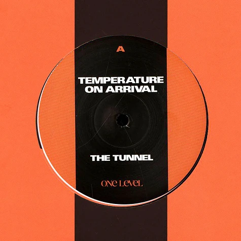 Temperature On Arrival - The Tunnel / 36 Degrees