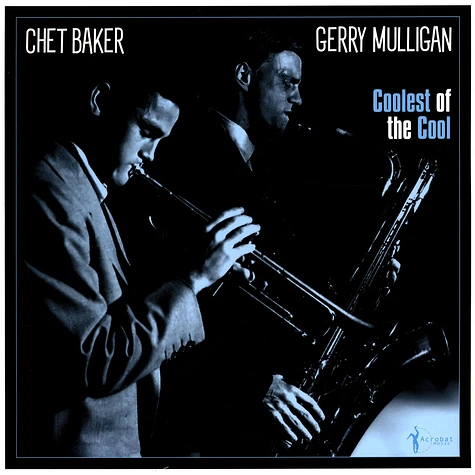 Gerry Mulligan & Chet Baker - Coolest Of The Cool: 1952-53