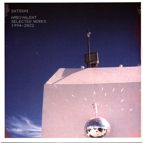 Satoshi - Ambivalent (Selected Works 1994-2022)