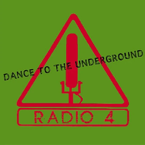 Radio 4 - Dance To The Underground