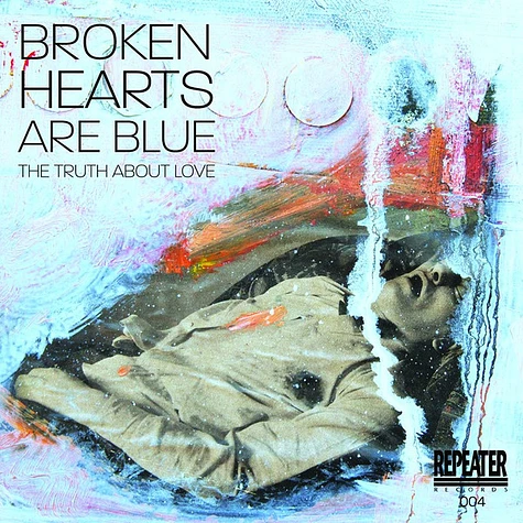 Broken Hearts Are Blue - The Truth About Love