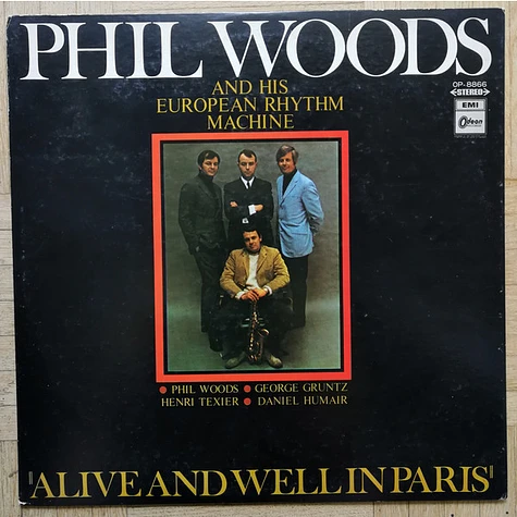 Phil Woods And His European Rhythm Machine - Alive And Well In Paris