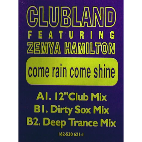 Clubland Featuring Zemya Hamilton - Come Rain Come Shine