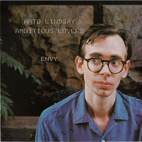 Arto Lindsay / Ambitious Lovers - Envy